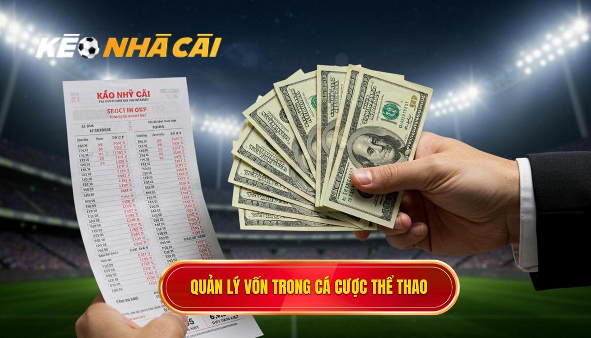 Tầm Quan Trọng Của Việc Quản Lý Vốn Trong Cá Cược Thể Thao