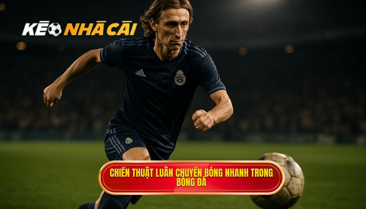 Khái niệm cốt lõi của Chiến thuật luân chuyển bóng nhanh