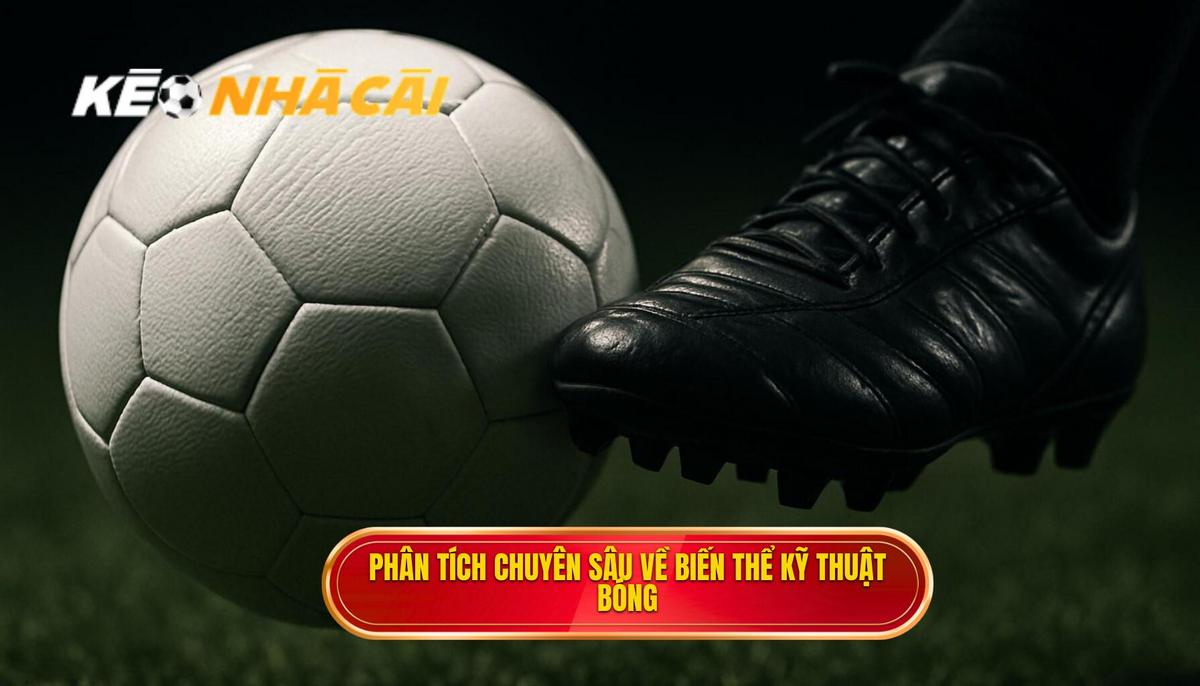 Phân tích Chuyên sâu về Các Biến thể Kỹ thuật Đánh Chặn Bóng