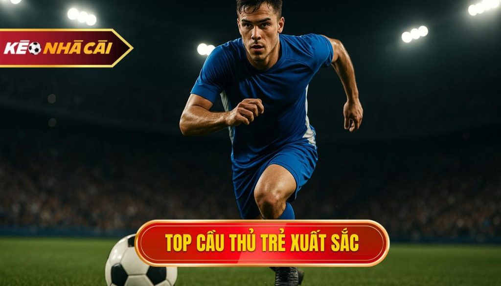 thumb - Top cầu thủ trẻ xuất sắc