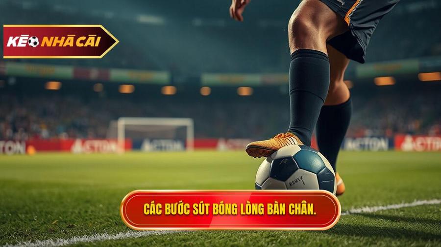 Các bước thực hiện kỹ thuật sút bóng bằng lòng bàn chân phải chuẩn xác