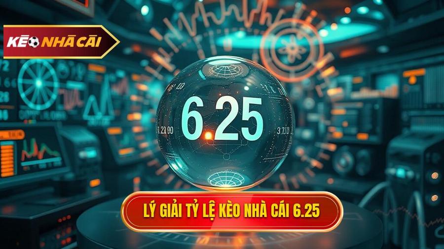 Phân tích sâu: Tại sao nhà cái đưa ra con số 6.25?