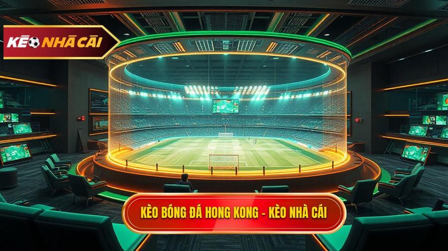 Kèo bóng đá Hong Kong