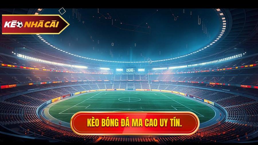 Kèo bóng đá Ma Cao